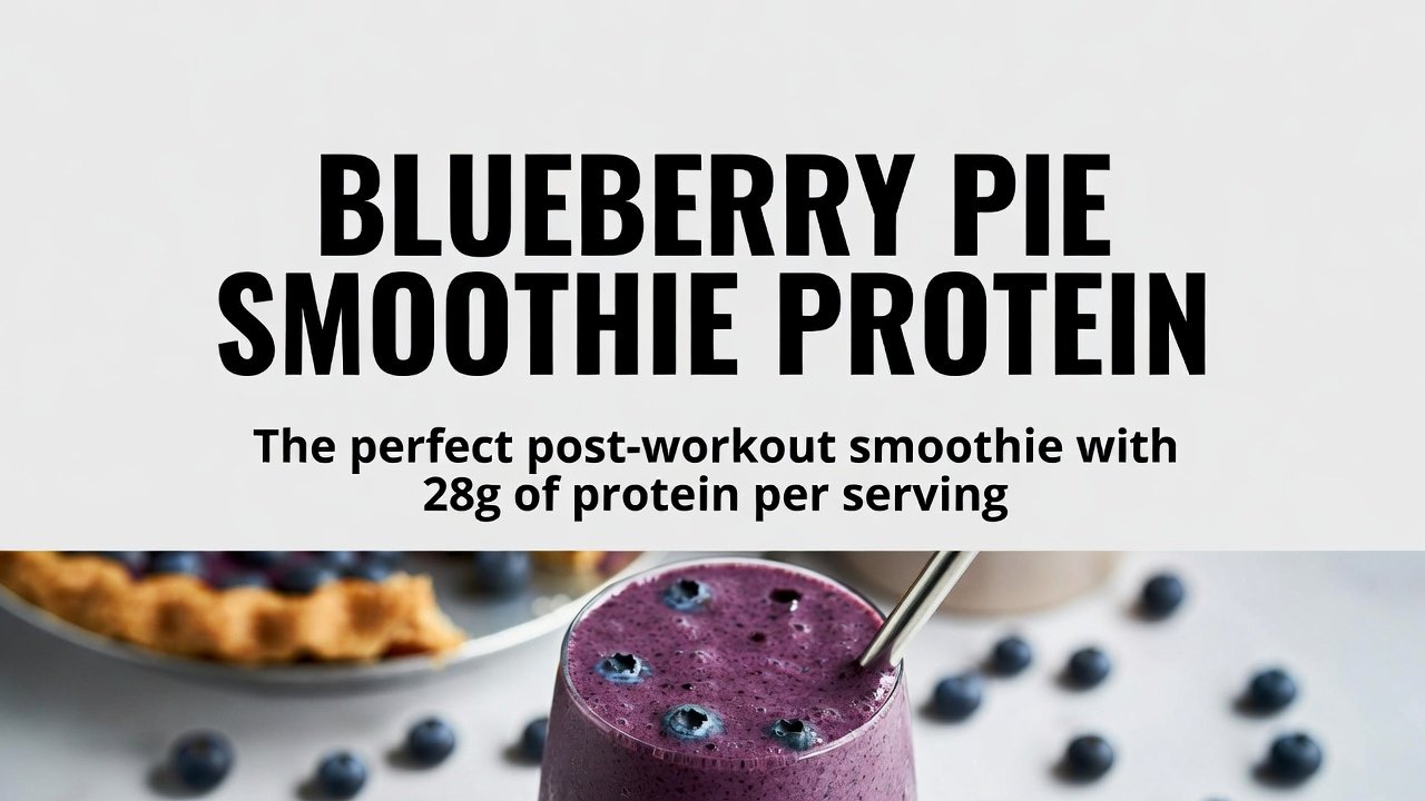 Blueberry Pie Smoothie Protein: Delicious High-Protein Boost