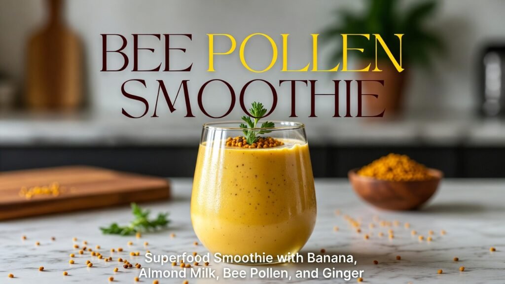 Bee Pollen Smoothie